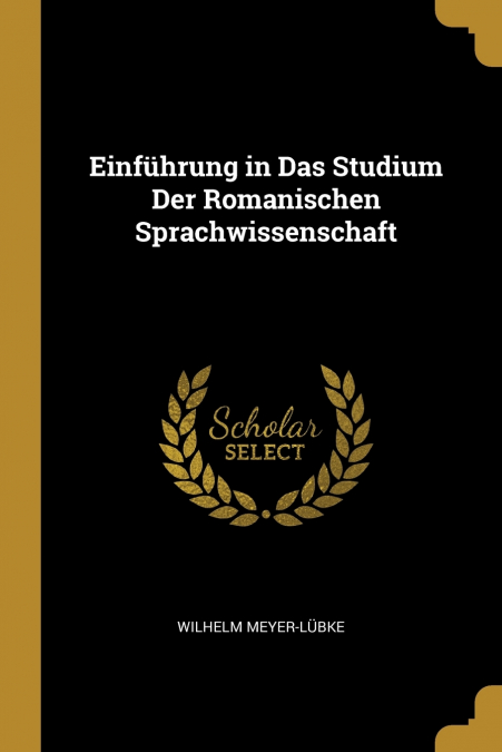 EINFUHRUNG IN DAS STUDIUM DER ROMANISCHEN SPRACHWISSENSCHAFT