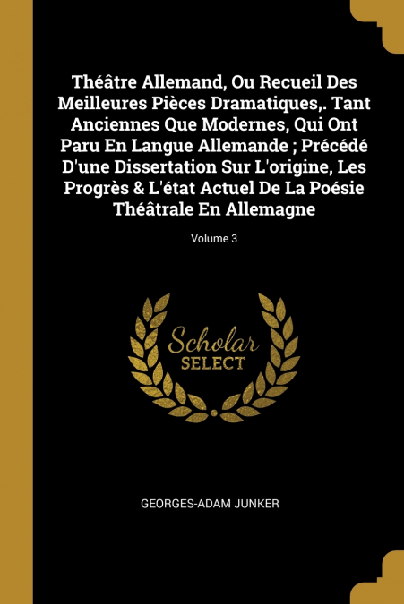 THEATRE ALLEMAND, OU RECUEIL DES MEILLEURES PIECES DRAMATIQU