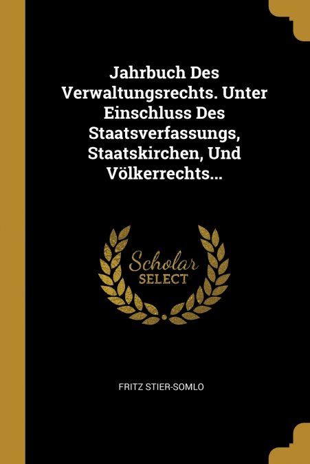 JAHRBUCH DES VERWALTUNGSRECHTS. UNTER EINSCHLUSS DES STAATSV