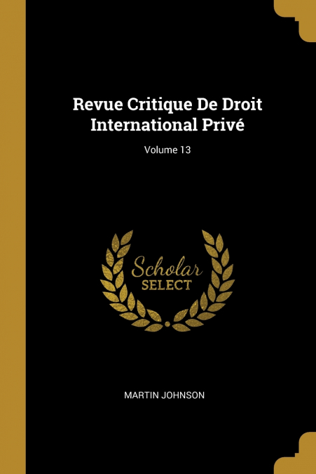 REVUE CRITIQUE DE DROIT INTERNATIONAL PRIVE, VOLUME 13