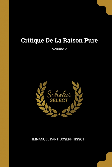 CRITIQUE DE LA RAISON PURE, VOLUME 2
