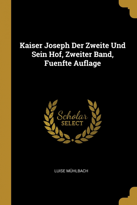 THE WORKS OF LOUISE MUHLBACH IN EIGHTEEN VOLUMES