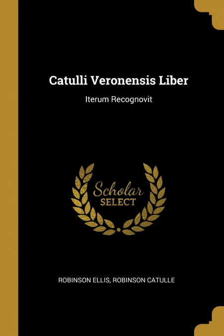 CATULLI VERONENSIS LIBER