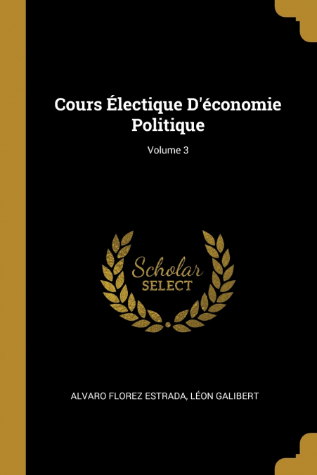 COURS ELECTIQUE D?ECONOMIE POLITIQUE, VOLUME 3