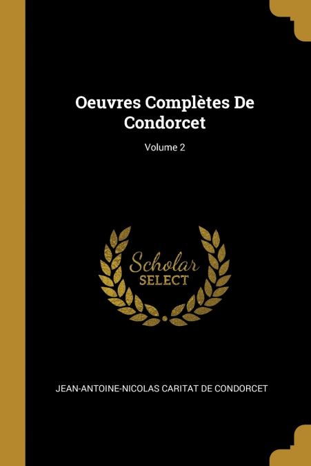 OEUVRES COMPLETES DE CONDORCET, VOLUME 2