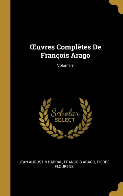 ?UVRES COMPLETES DE FRANOIS ARAGO, VOLUME 7