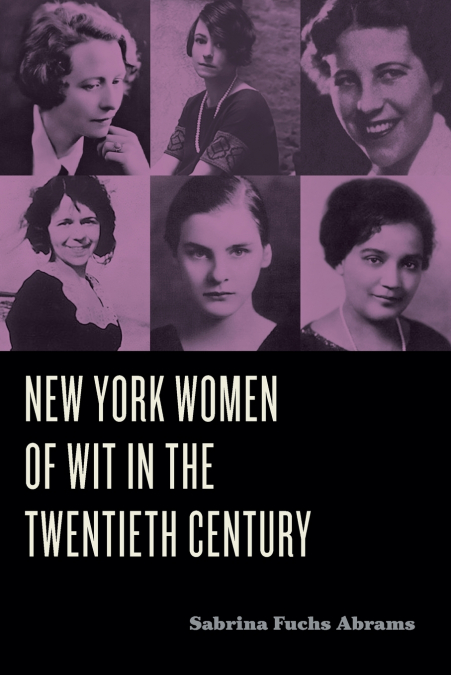 NEW YORK WOMEN OF WIT IN THE TWENTIETH CENTURY