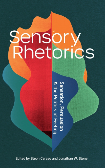 SENSORY RHETORICS