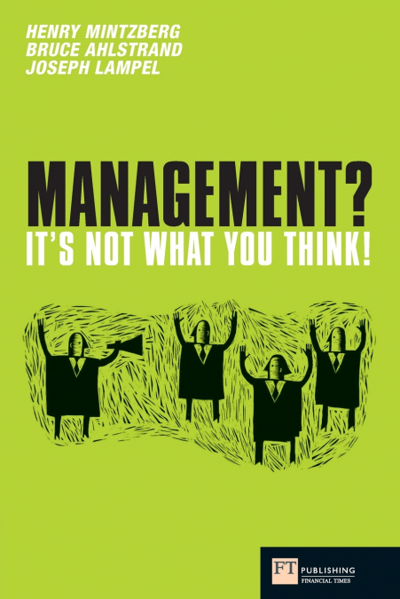 MANAGEMENT? ITS NOT WHAT YOU THINK! (BOOK)