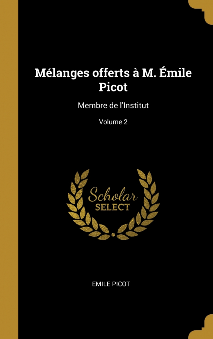 MELANGES OFFERTS A M. EMILE PICOT