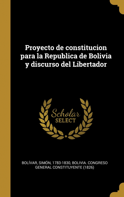 PROYECTO DE CONSTITUCION PARA LA REPUBLICA DE BOLIVIA Y DISC