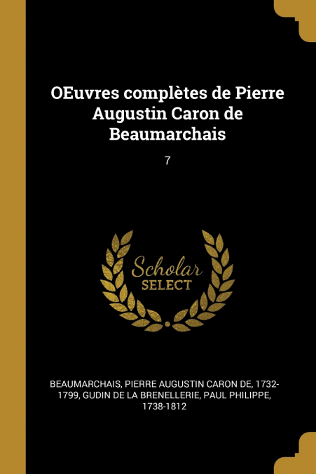 OEUVRES COMPLETES DE PIERRE AUGUSTIN CARON DE BEAUMARCHAIS