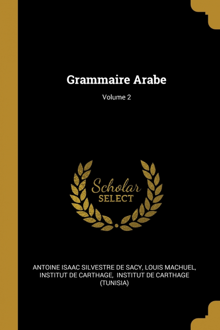 GRAMMAIRE ARABE, VOLUME 2