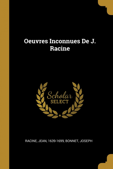 OEUVRES INCONNUES DE J. RACINE