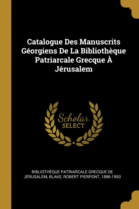 CATALOGUE DES MANUSCRITS GEORGIENS DE LA BIBLIOTHEQUE PATRIA
