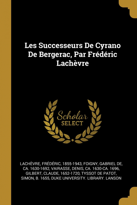 LES SUCCESSEURS DE CYRANO DE BERGERAC, PAR FREDERIC LACHEVRE