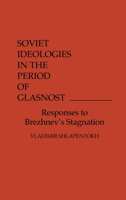 SOVIET IDEOLOGIES IN THE PERIOD OF GLASNOST