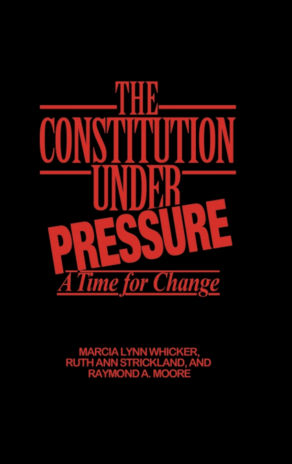 THE CONSTITUTION UNDER PRESSURE