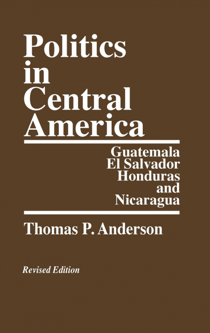POLITICS IN CENTRAL AMERICA