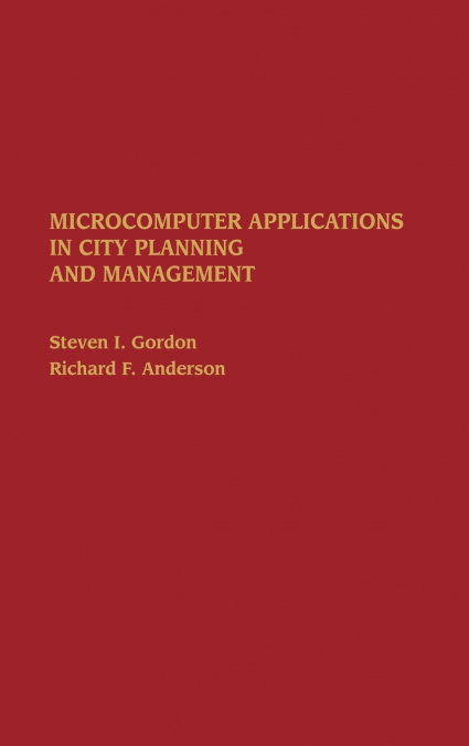 MICROCOMPUTER APPLICATIONS IN CITY PLANNING AND MANAGEMENT