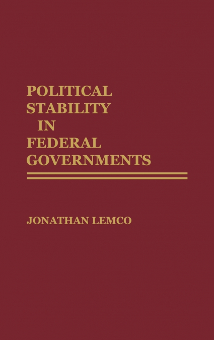 POLITICAL STABILITY IN FEDERAL GOVERNMENTS