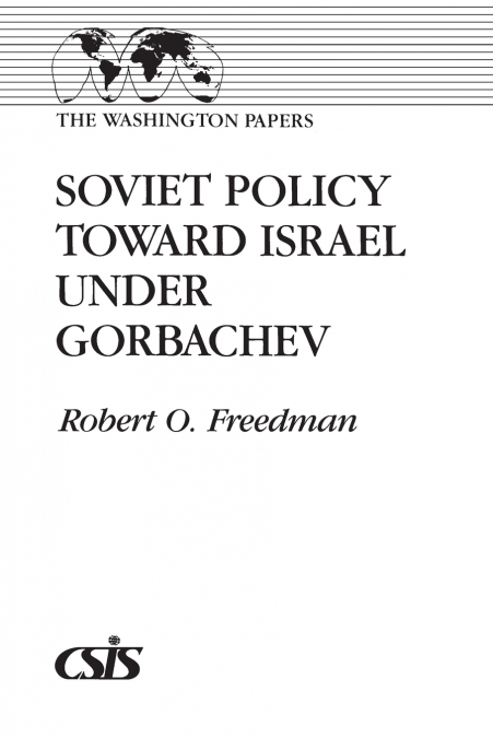 SOVIET POLICY TOWARD ISRAEL UNDER GORBACHEV