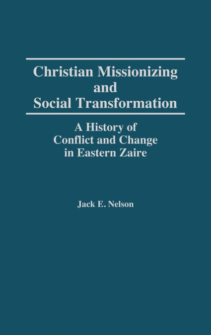 CHRISTIAN MISSIONIZING AND SOCIAL TRANSFORMATION