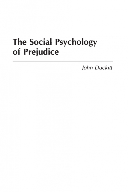 THE SOCIAL PSYCHOLOGY OF PREJUDICE