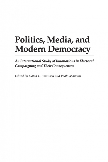 POLITICS, MEDIA, AND MODERN DEMOCRACY