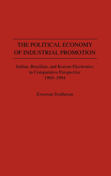 THE POLITICAL ECONOMY OF INDUSTRIAL PROMOTION
