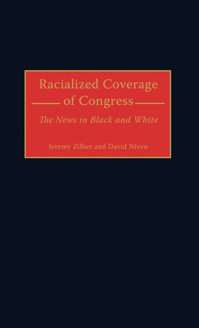 RACIALIZED COVERAGE OF CONGRESS