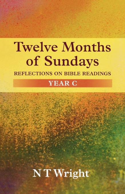 TWELVE MONTHS OF SUNDAYS YEAR C