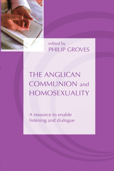 ANGLICAN COMMUNION AND HOMOSEXUALITY - A RESOURCE TO ENABLE