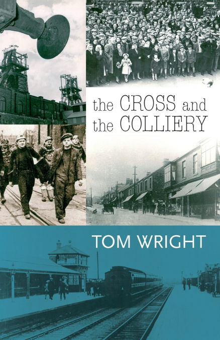 THE CROSS AND THE COLLIERY