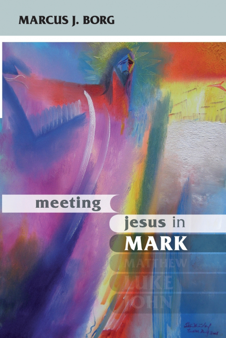 MEETING JESUS IN MARK