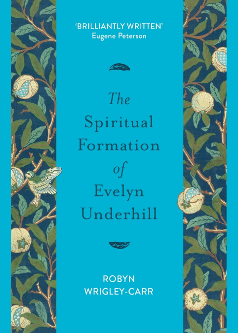 THE SPIRITUAL FORMATION OF EVELYN UNDERHILL