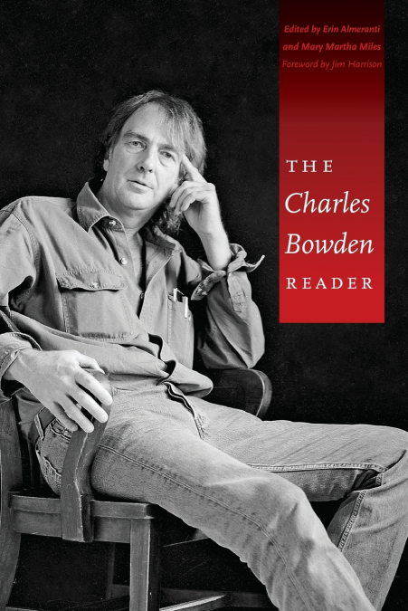 THE CHARLES BOWDEN READER