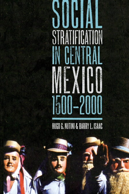 SOCIAL STRATIFICATION IN CENTRAL MEXICO, 1500-2000