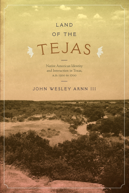 LAND OF THE TEJAS