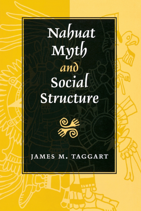 NAHUAT MYTH AND SOCIAL STRUCTURE