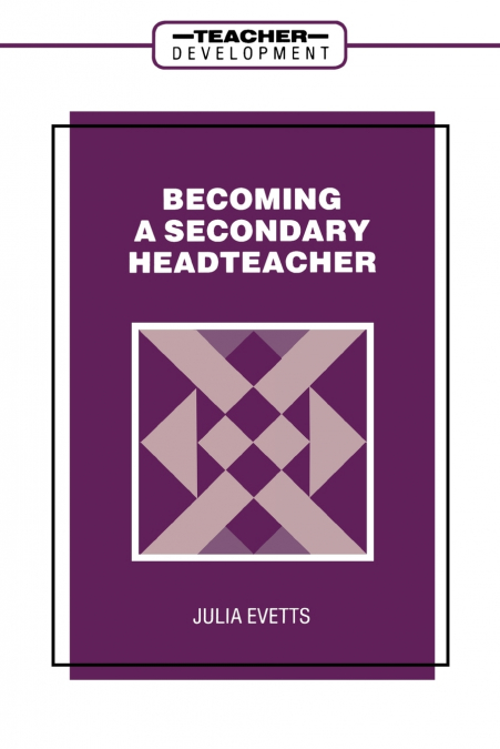 BECOMING A SECONDARY HEAD TEACHER