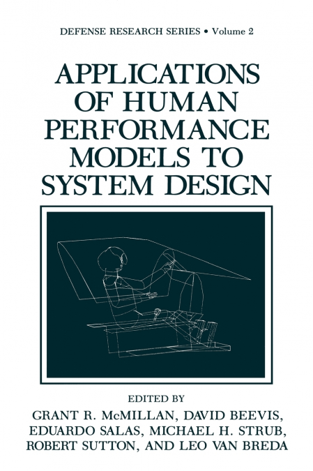 APPLICATIONS OF HUMAN PERFORMANCE MODELS TO SYSTEM DESIGN