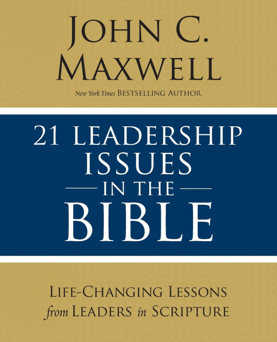21 LEADERSHIP ISSUES IN THE BIBLE