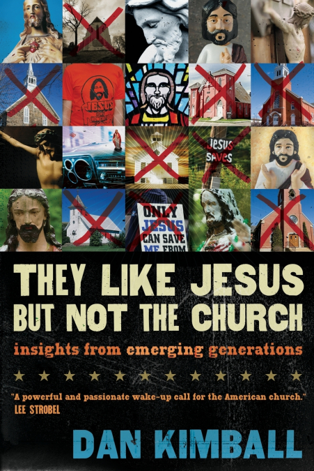 THE THEY LIKE JESUS BUT NOT THE CHURCH