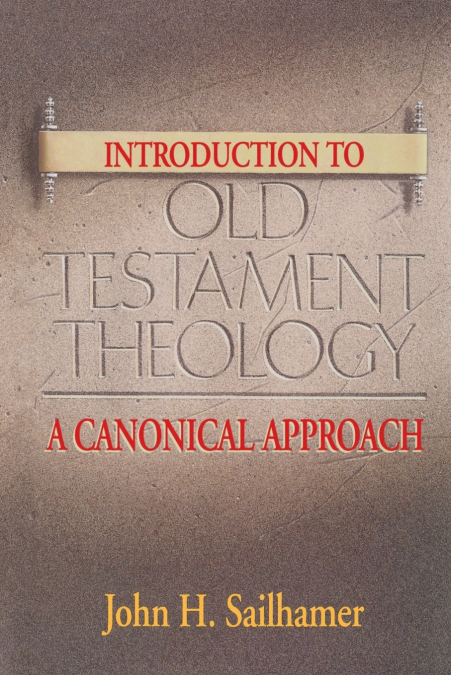 THE INTRODUCTION TO OLD TESTAMENT THEOLOGY