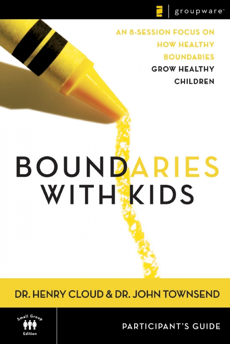 BOUNDARIES WITH KIDS PARTICIPANT?S GUIDE