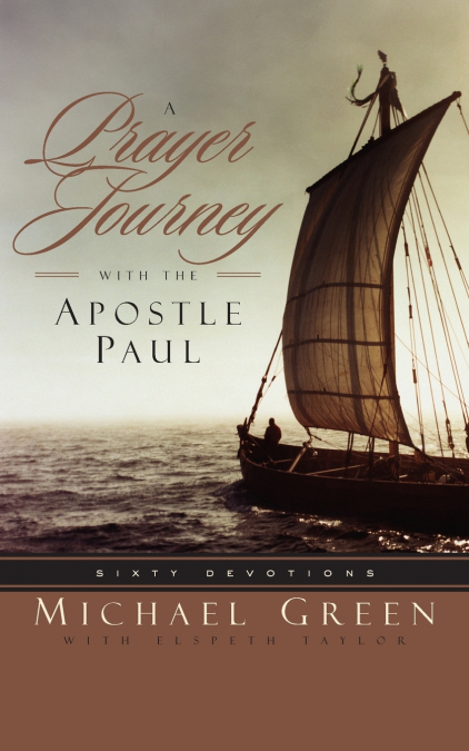A PRAYER JOURNEY WITH THE APOSTLE PAUL