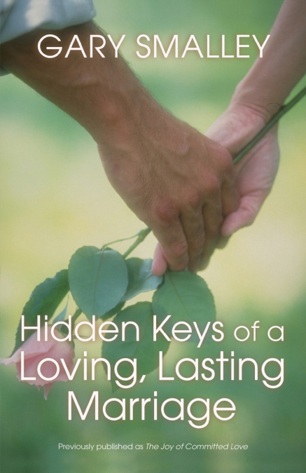 HIDDEN KEYS OF A LOVING, LASTING MARRIAGE