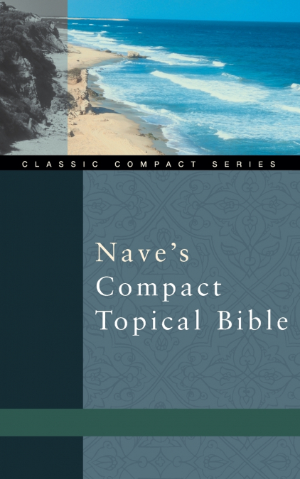 THE NAVE?S COMPACT TOPICAL BIBLE (SUPERSAVER)