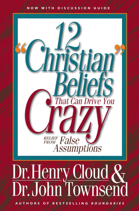 THE 12 ?CHRISTIAN? BELIEFS THAT CAN DRIVE YOU CRAZY